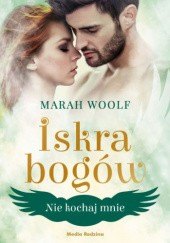 Cover: Iskra bogów. Nie kochaj mnie